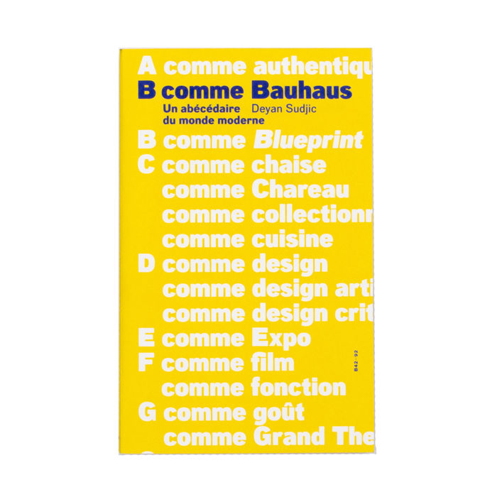 Deyan Sudjic - B comme Bauhaus. Un abécédaire du monde moderne