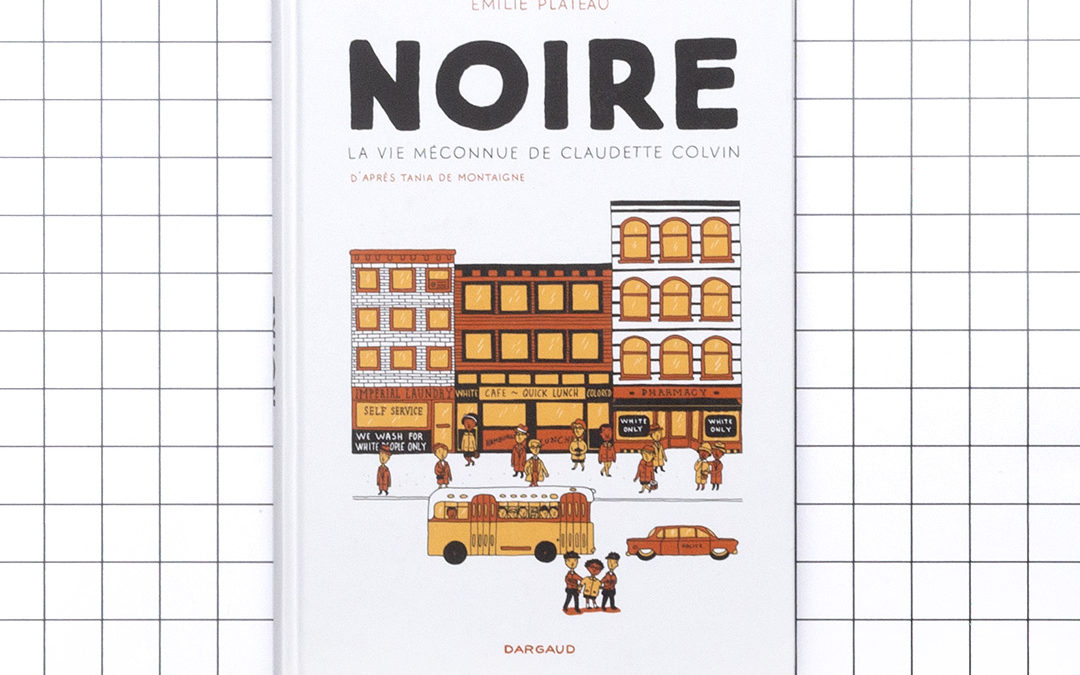 «Noire», la vie méconnue de Claudette Colvin