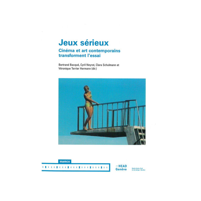 Jeux sérieux. Cinéma et art contemporains transforment l'essai