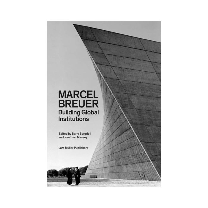 Book cover for Marcel Breuer: Building Global Institutions, with a tall angular concrete structure in the background on the right.