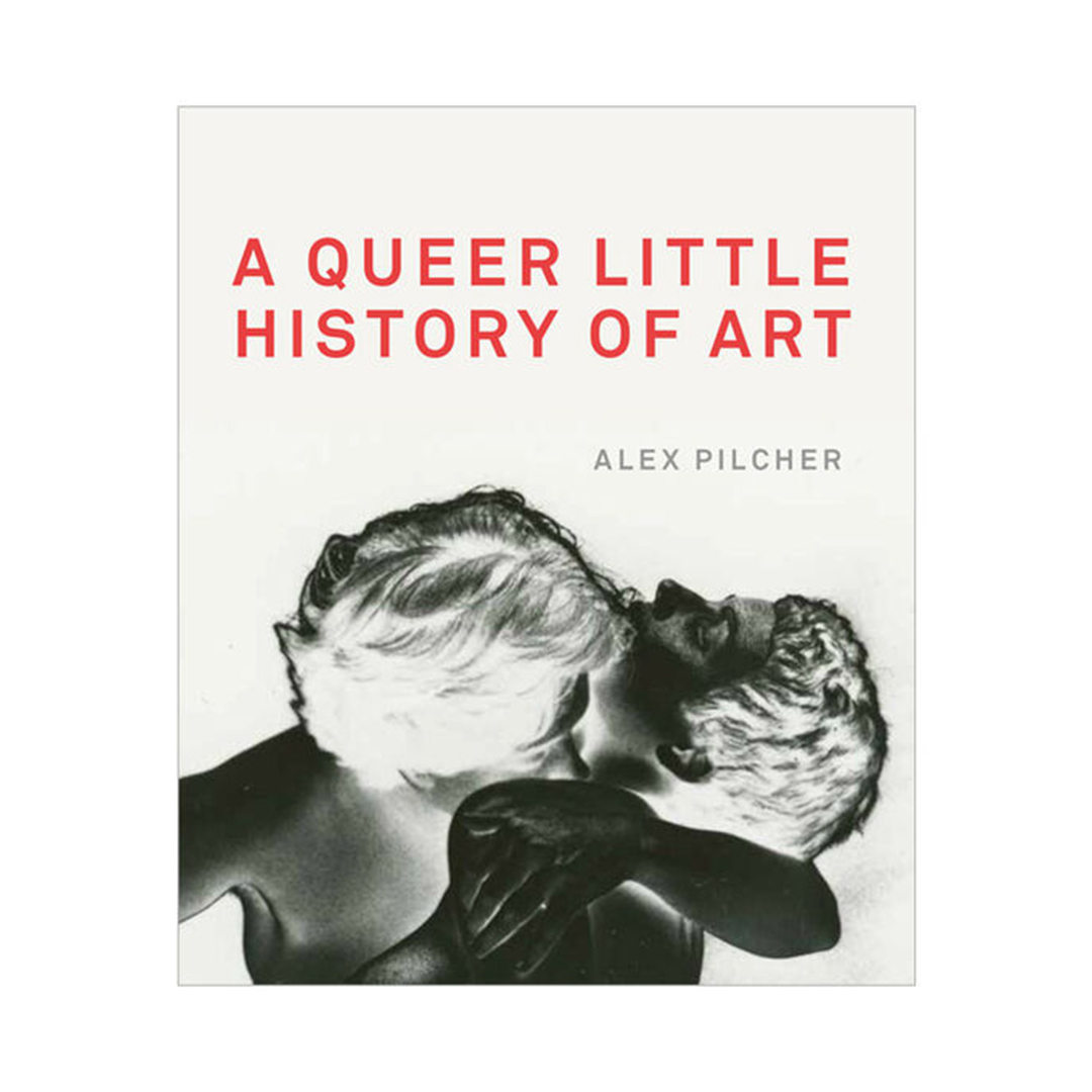 LN_Kiosk_Site_A queer little history of art | Large/Kiosk Book cover: 'A Queer Little History of Art' by Alex Pilcher; black-and-white image of two people kissing on the lower portion.