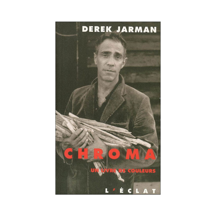 Book cover: Derek Jarman's Chroma, a book about colors, showing a man holding wood.