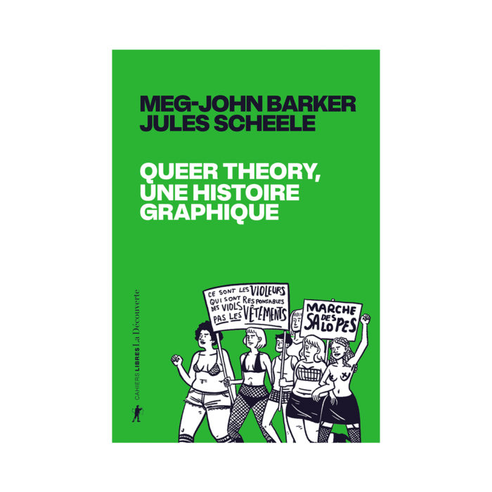 Green book cover with bold title 'QUEER THEORY, UNE HISTOIRE GRAPHIQUE' by Meg-John Barker and Jules Scheele, featuring a black-and-white protest illustration at the bottom.
